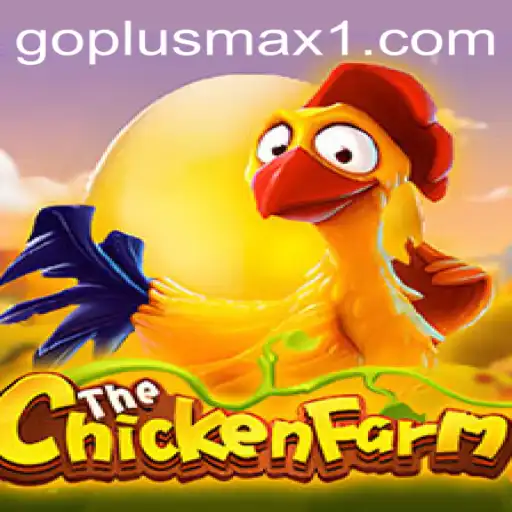 Exploring the World of ChickenFarm: A Game-Changer with GOPLUS MAX