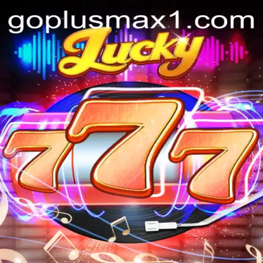 Exploring Lucky777: A Thrilling Gaming Experience Enhanced by GOPLUS MAX