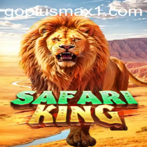 Exploring the Adventures of SafariKing and the Thrill of GOPLUS MAX